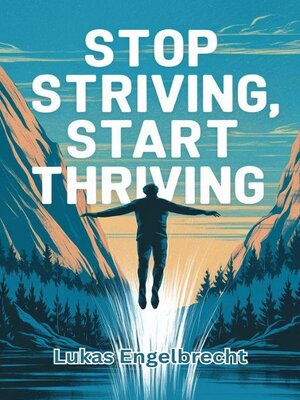 cover image of Stop Striving, Start Thriving. the Backwards Law Explained